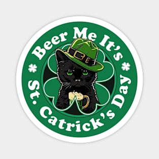 Beer Me It's St. Catrick's Day -Funny Saint Patrick's Day Magnet